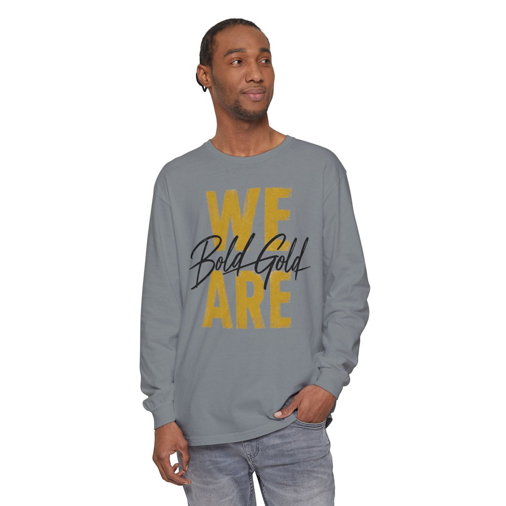 We Are Bold Gold Long Sleeve T-Shirt -comfort colors