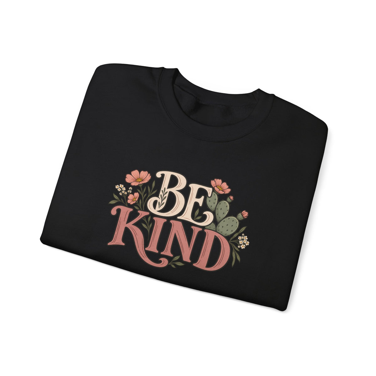 Be Kind Floral Crewneck Sweatshirt — Positive Message Cozy Pullover
