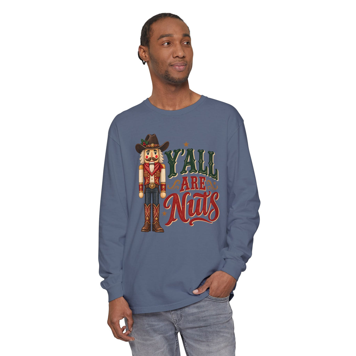 Y’all Are Nuts Nutcracker Christmas Long Sleeve T-Shirt