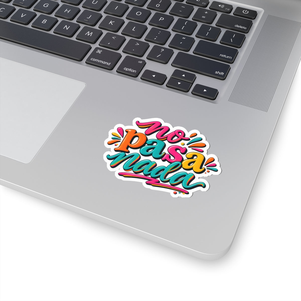 Kiss-Cut Sticker — Colorful "No Pasa Nada" Vinyl Decal (Spanish Relaxation Quote)