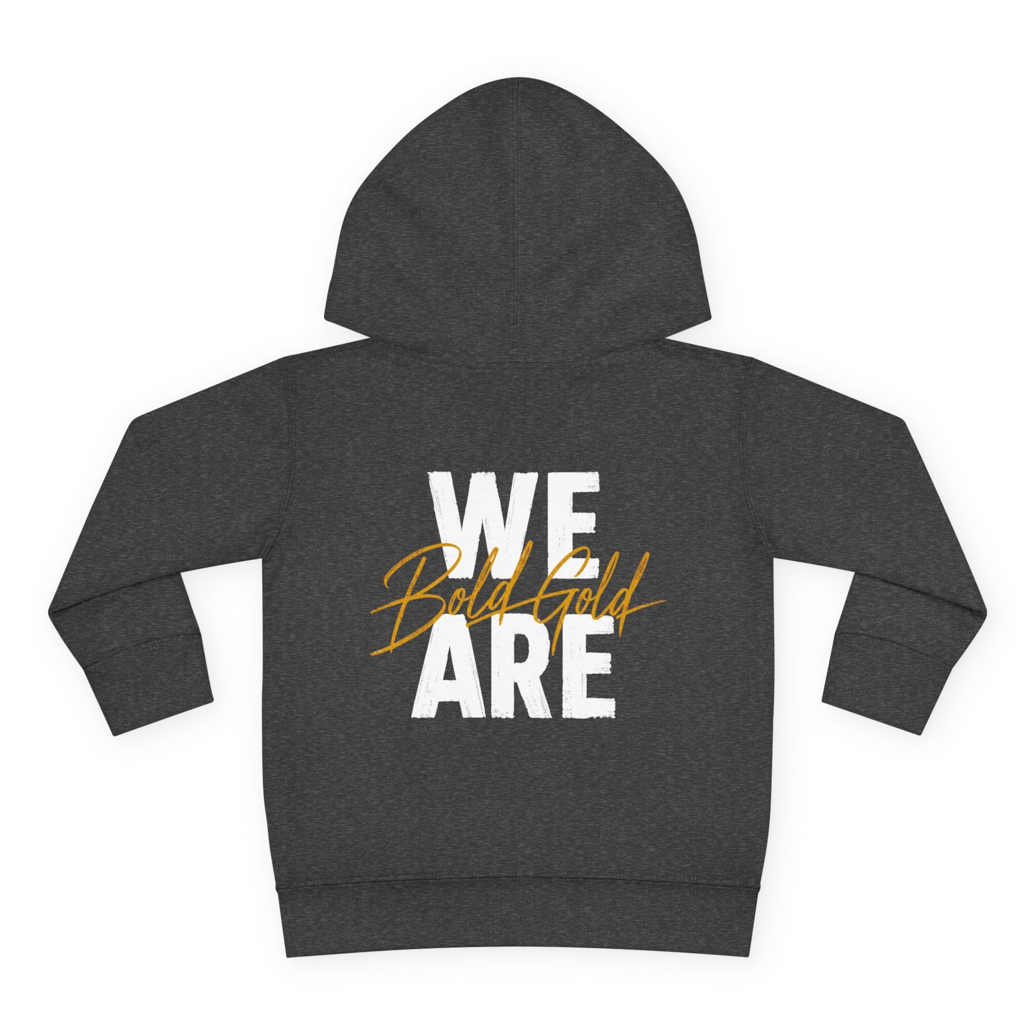 Toddler Hoodie — "WE ARE" Bold Gold Pullover Fleece