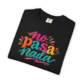 No Pasa Nada T-Shirt — Colorful Spanish Phrase Tee, Relaxed Vibe Casual Top