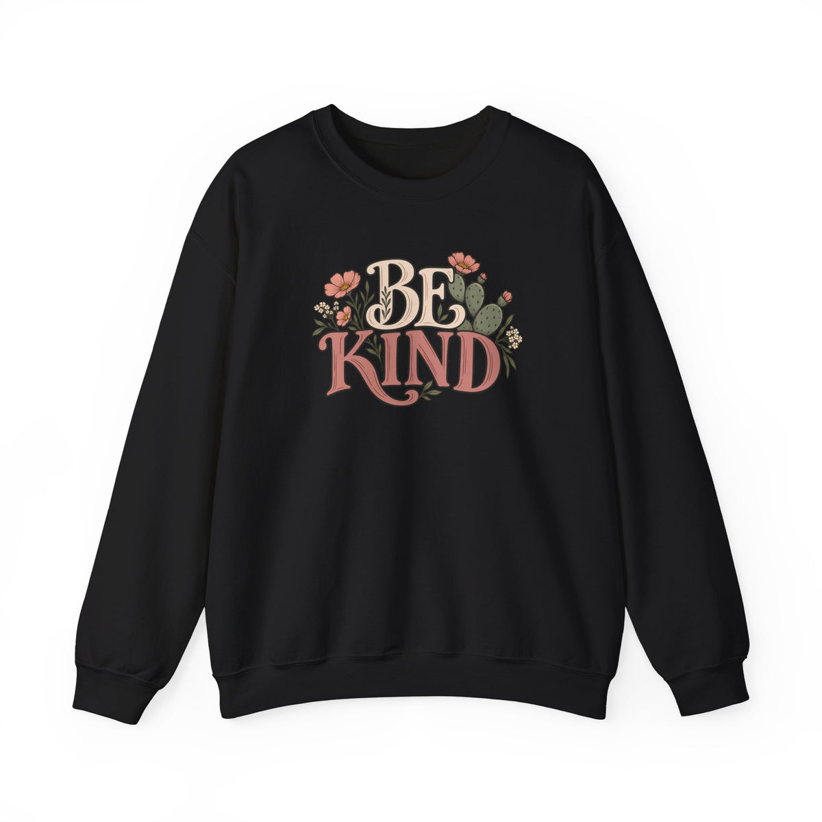 Be Kind Floral Crewneck Sweatshirt — Positive Message Cozy Pullover