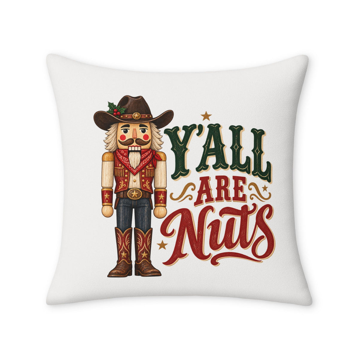 Y’all Are Nuts Nutcracker Christmas Throw Pillow Case