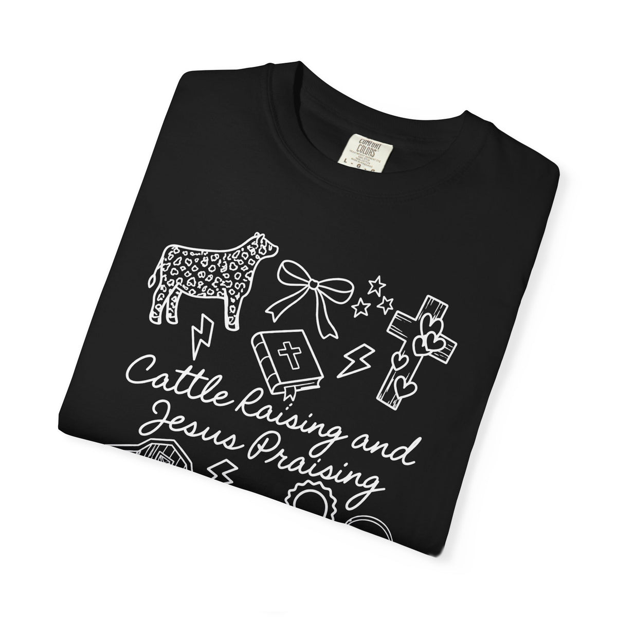 Cattle Raising and Jesus Praising T-Shirt