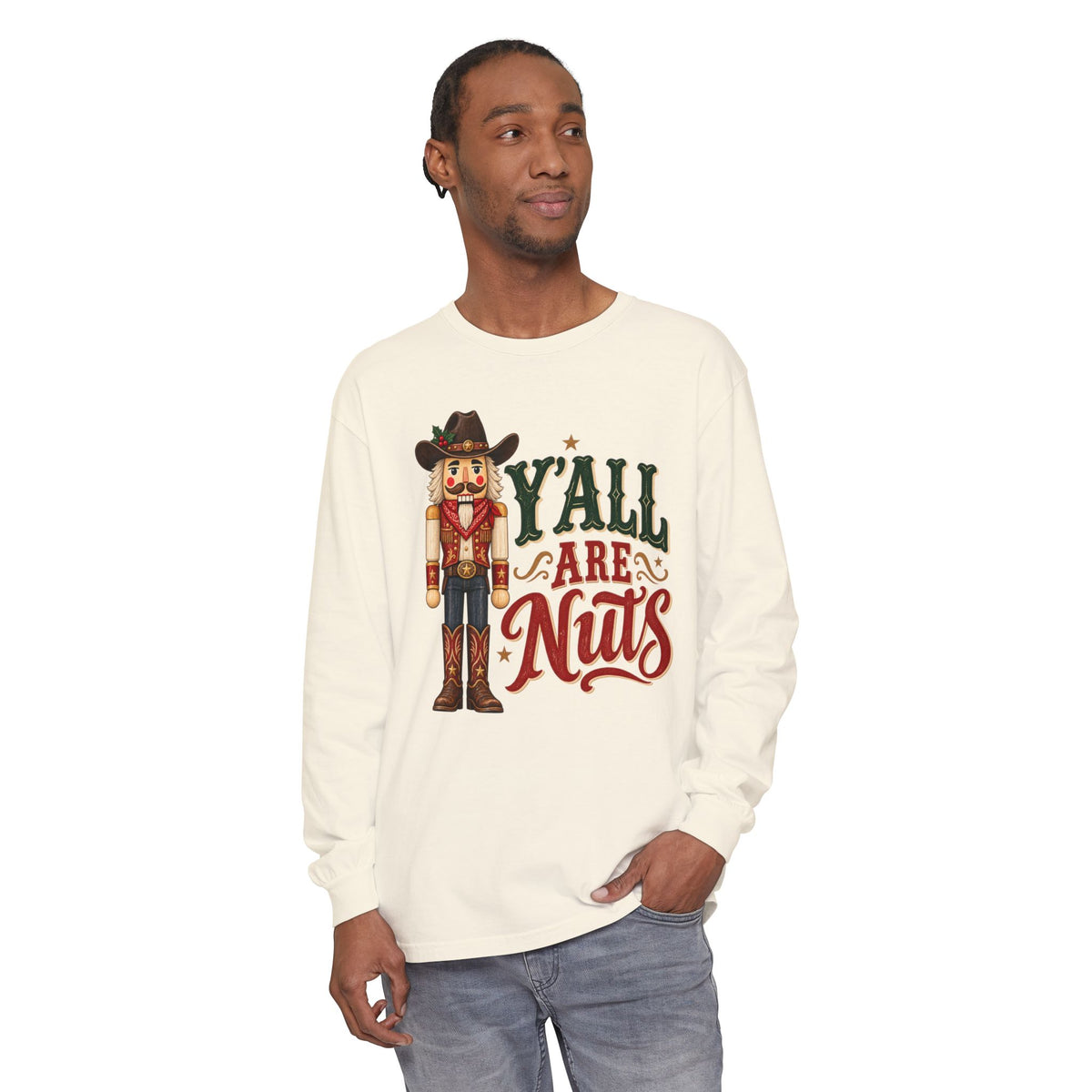 Y’all Are Nuts Nutcracker Christmas Long Sleeve T-Shirt