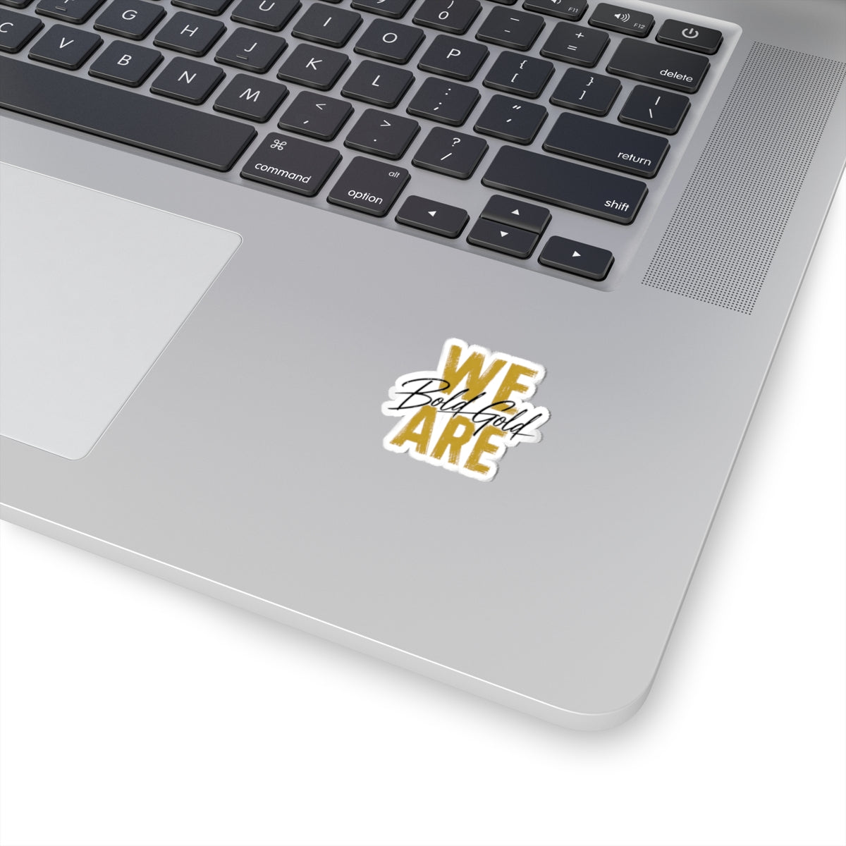 We Are Bold Gold Kiss-Cut Sticker