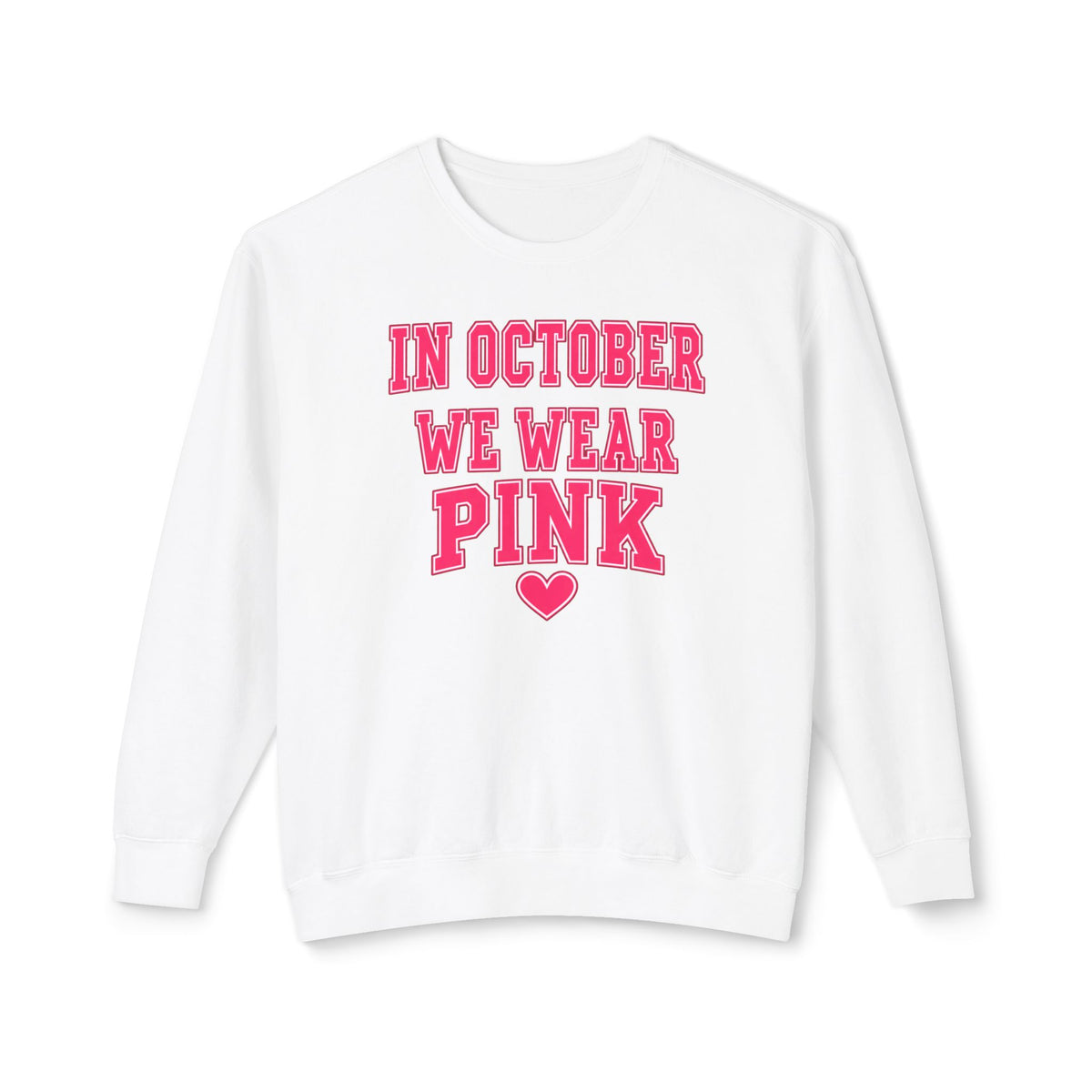 In October We Wear Pink Sweatshirt — Breast Cancer Awareness Crewneck