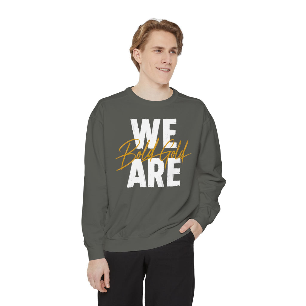 We Are Bold & Gold Sweatshirt — Inspirational Graphic Crewneck