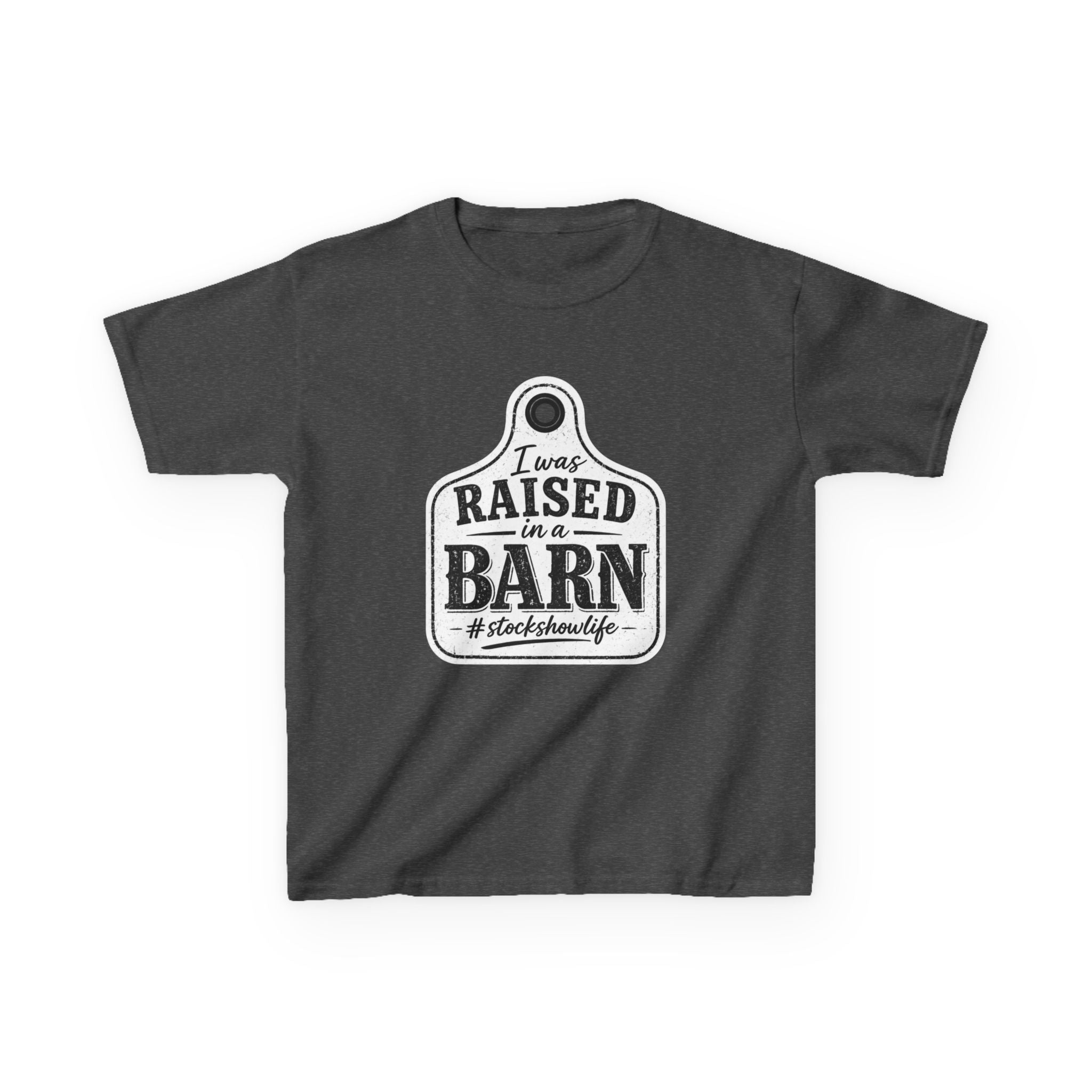 Kids Tee — "I Was Raised in a Barn" #stockshowlife T- Shirt | Ear Tag