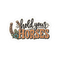 Hold Your Horses Sticker — Western Horseshoe Laptop Kiss-Cut Decal