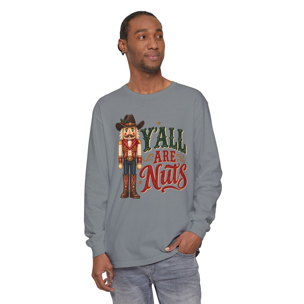 Y’all Are Nuts Nutcracker Christmas Long Sleeve T-Shirt