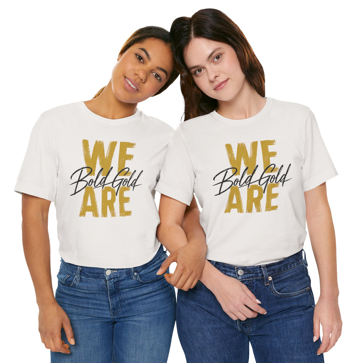 We Are Bold Gold Graphic Tee —  Bella Canvas -- Inspirational Gold Script T‑Shirt