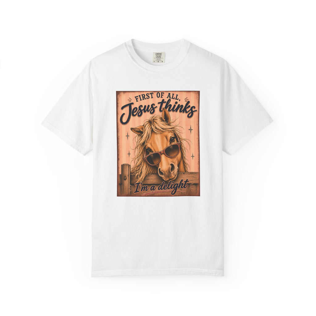 T-Shirt — "First of All Jesus Thinks I’m a Delight" Horse Graphic Christian Tee