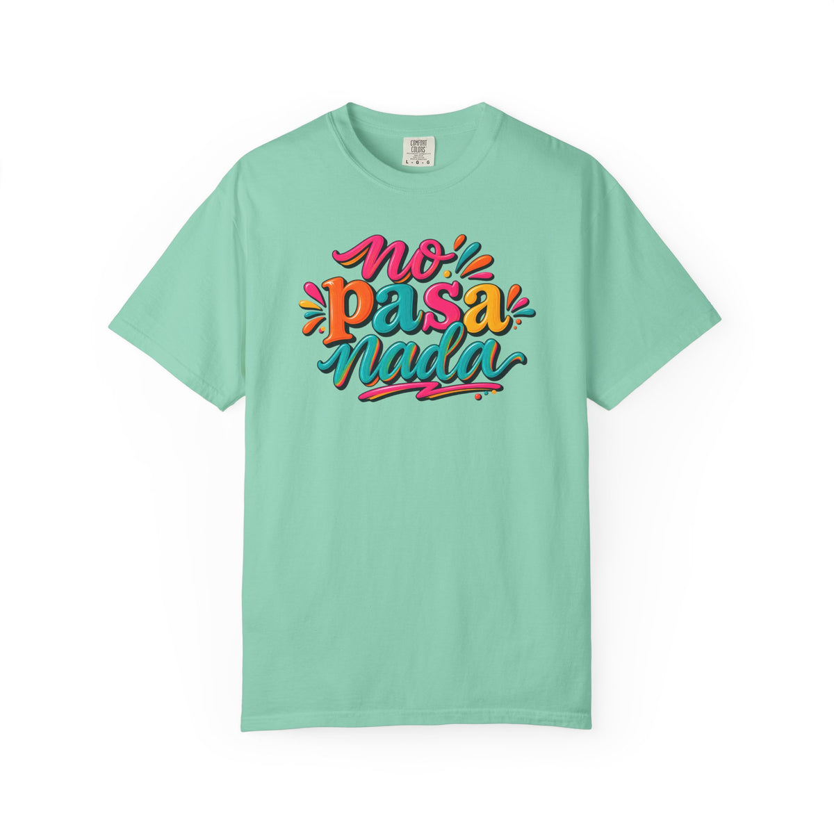 No Pasa Nada T-Shirt — Colorful Spanish Phrase Tee, Relaxed Vibe Casual Top