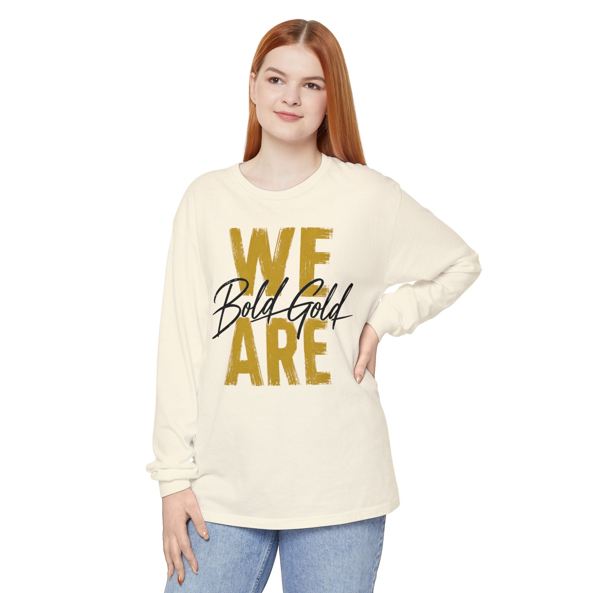 We Are Bold Gold Long Sleeve T-Shirt -comfort colors