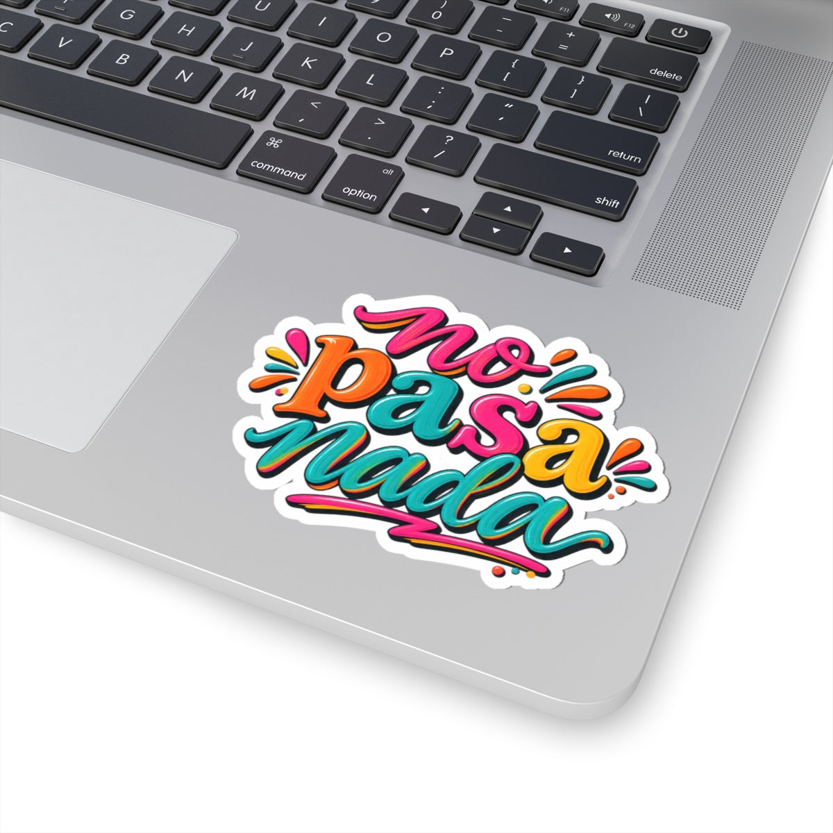 Kiss-Cut Sticker — Colorful "No Pasa Nada" Vinyl Decal (Spanish Relaxation Quote)
