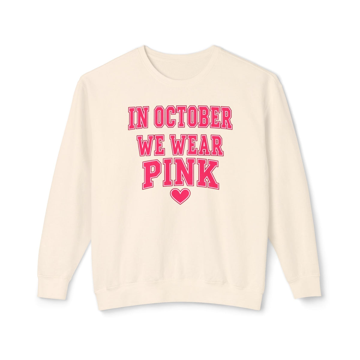 In October We Wear Pink Sweatshirt — Breast Cancer Awareness Crewneck