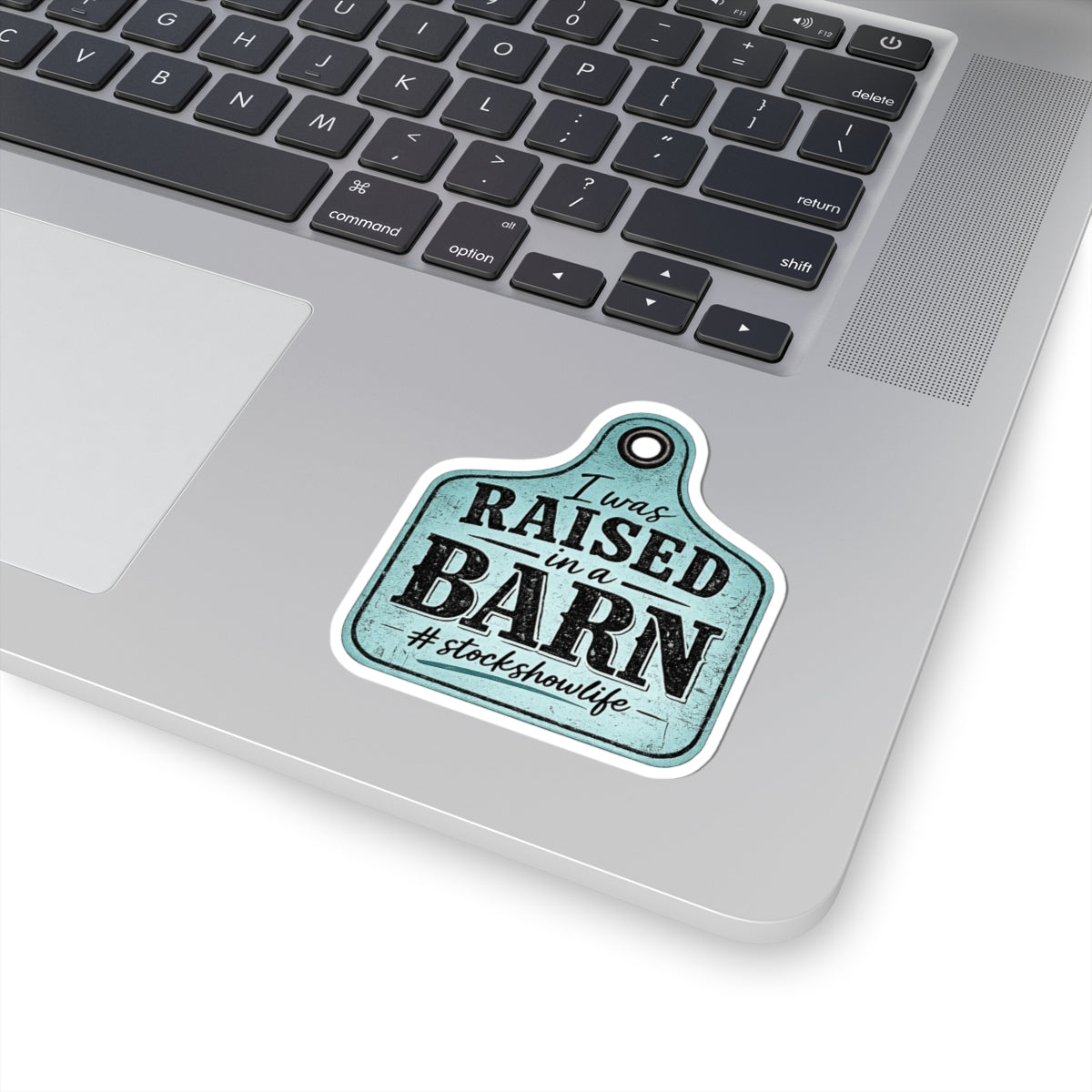 Raised in a Barn Kiss-Cut Sticker — #stockshowlife Rustic Farmhouse Sticker Ear Tag