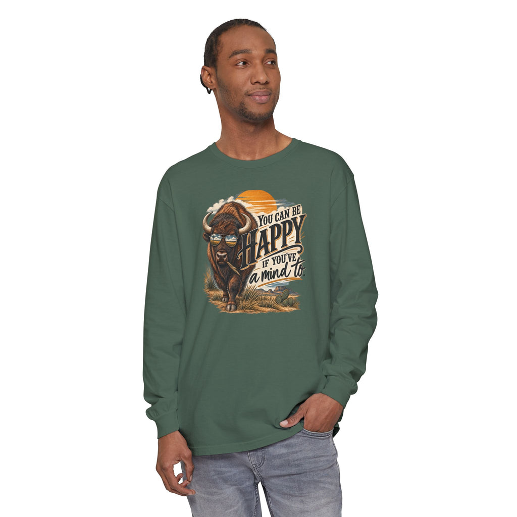 Happy Buffalo Long Sleeve Tee — “You Can Be Happy If You’ve a Mind To” Rustic Graphic Shirt
