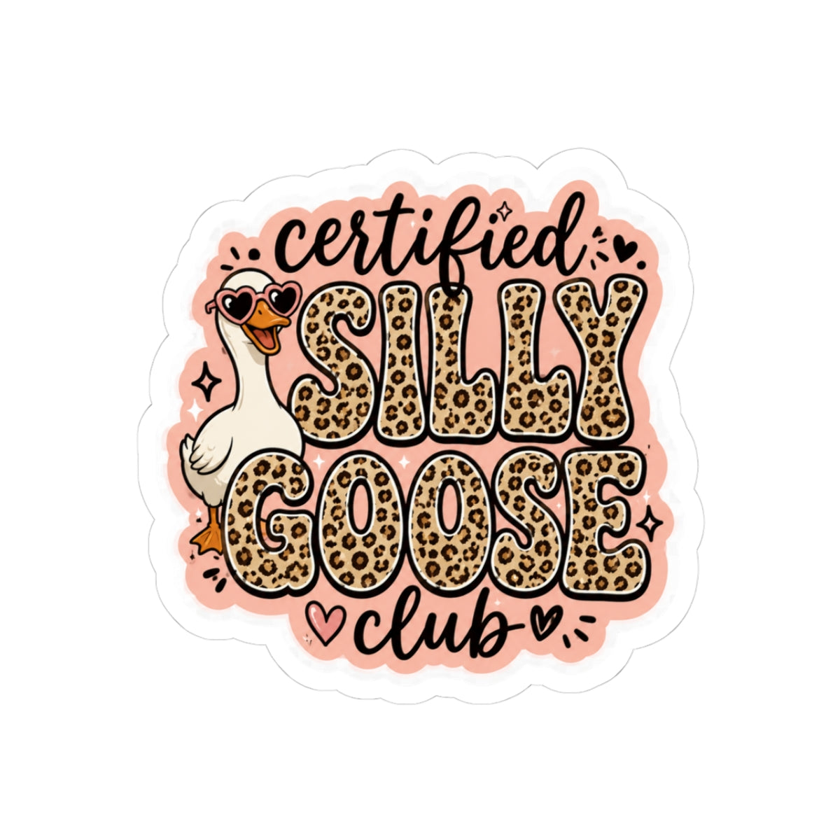 Certified Silly Goose Club Sticker — Cute Leopard-Print Goose Kiss-Cut Sticker
