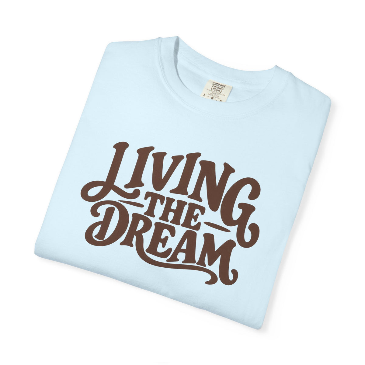 Living The Dream T-Shirt — Vintage Script Graphic Tee