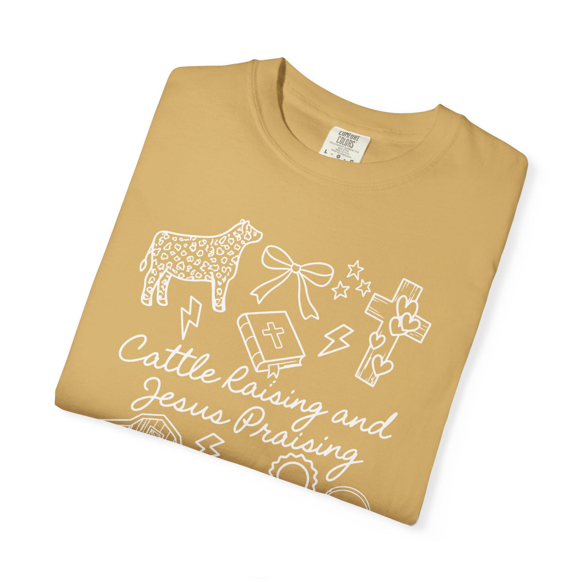 Cattle Raising and Jesus Praising T-Shirt