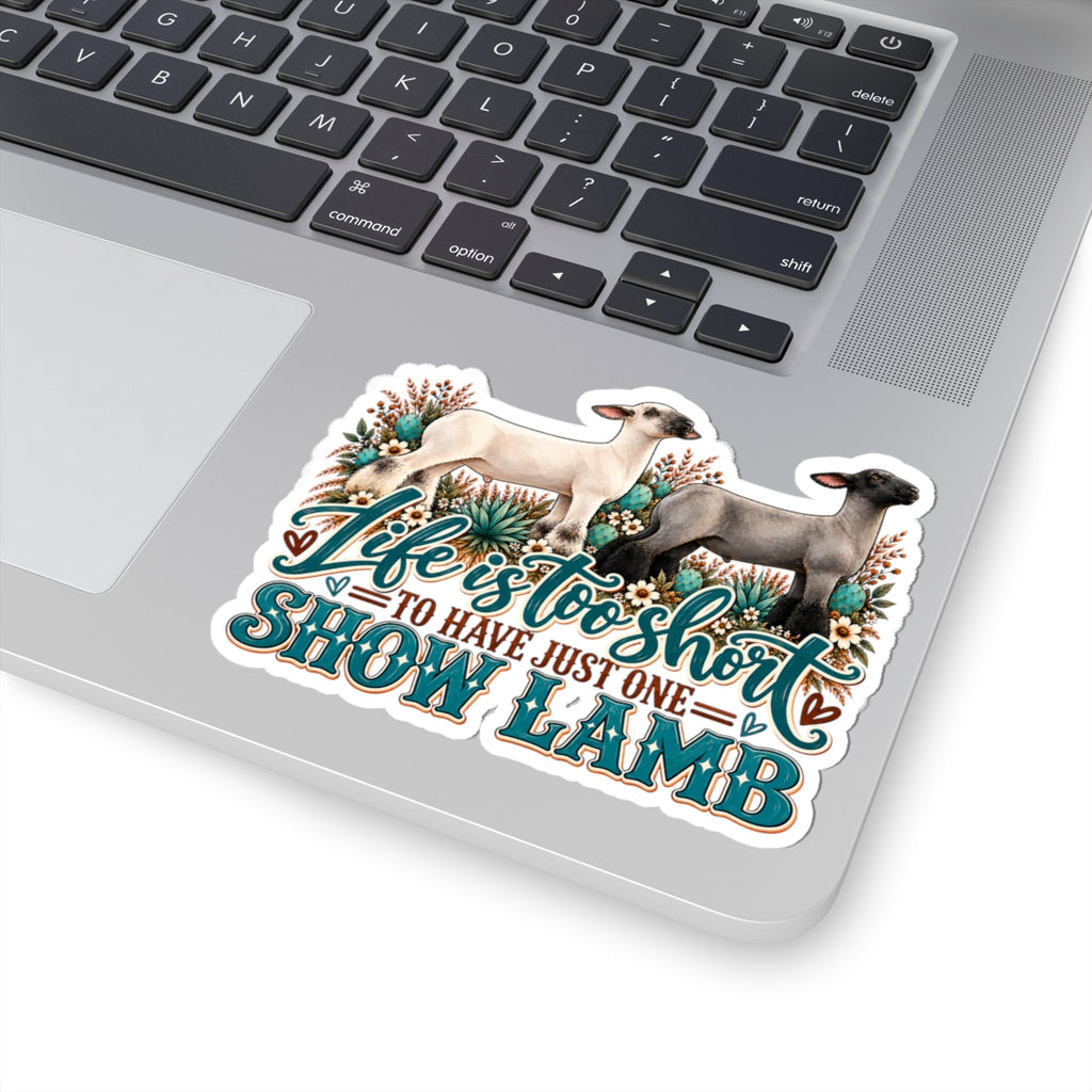 Show Lamb Sticker — "Life Is Too Short to Have Just One" Farm Animal Decal