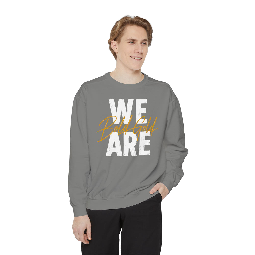 We Are Bold & Gold Sweatshirt — Inspirational Graphic Crewneck