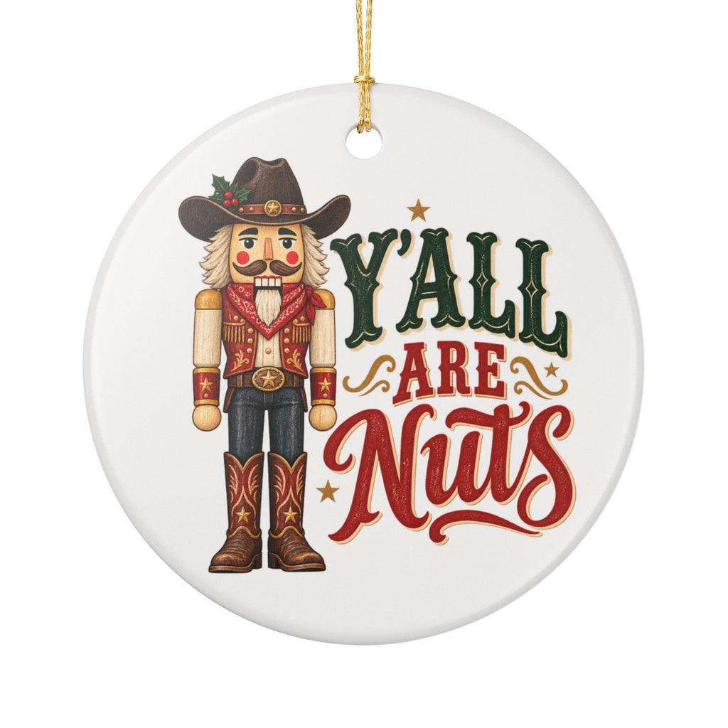 Y’all Are Nuts Cowboy Nutcracker Christmas Ornament