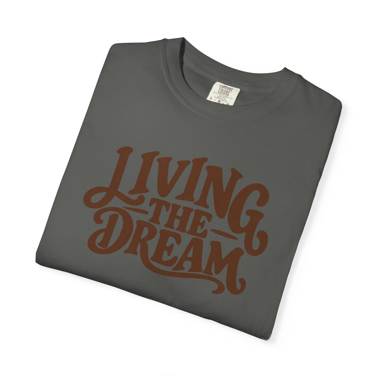 Living The Dream T-Shirt — Vintage Script Graphic Tee