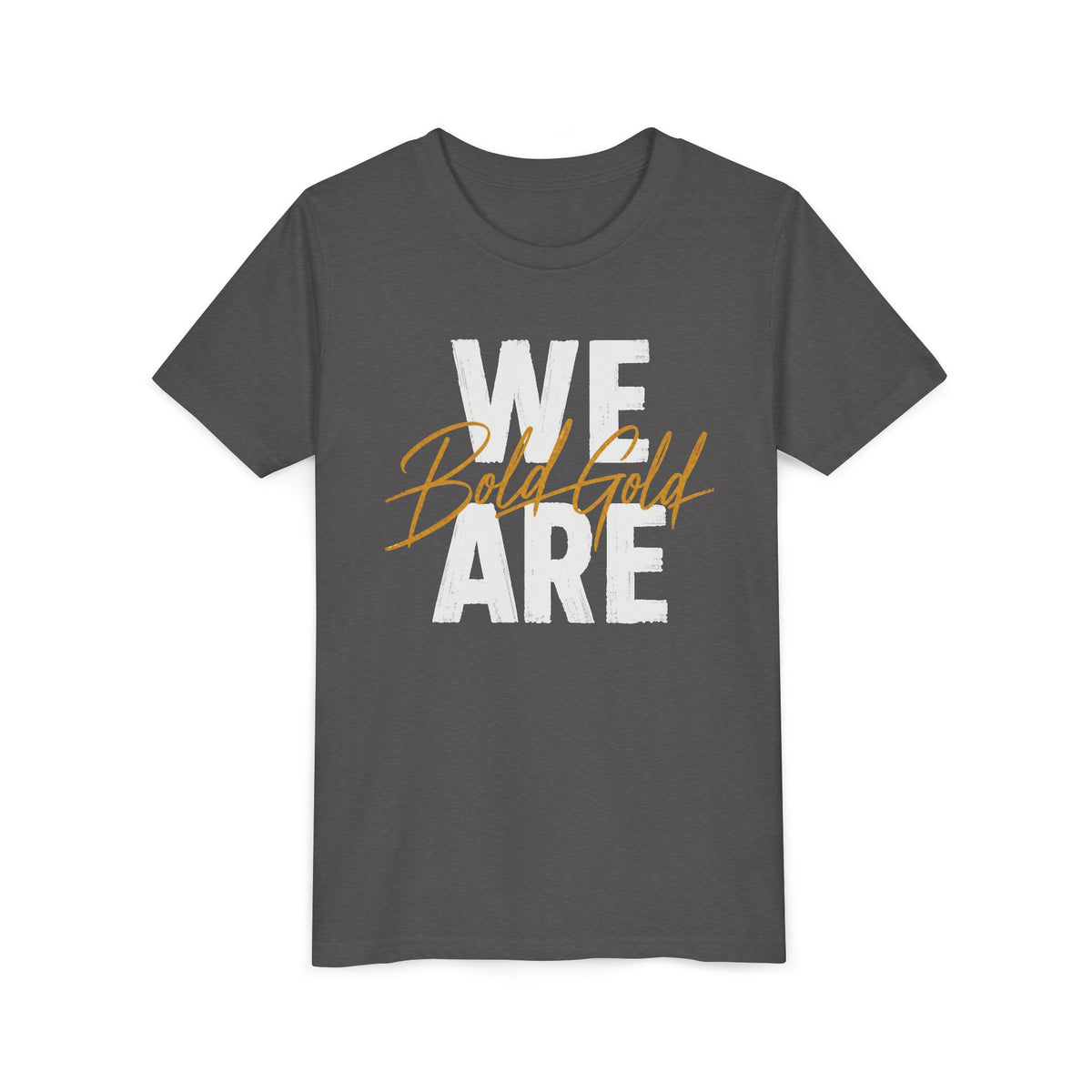We Are Bold Gold Youth Tee — 'We Are' White Block Text with Gold Script Accent