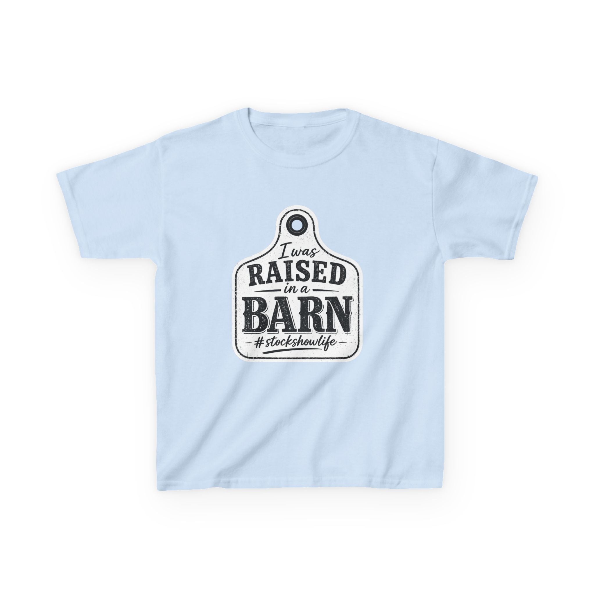 Kids Tee — "I Was Raised in a Barn" #stockshowlife T- Shirt | Ear Tag