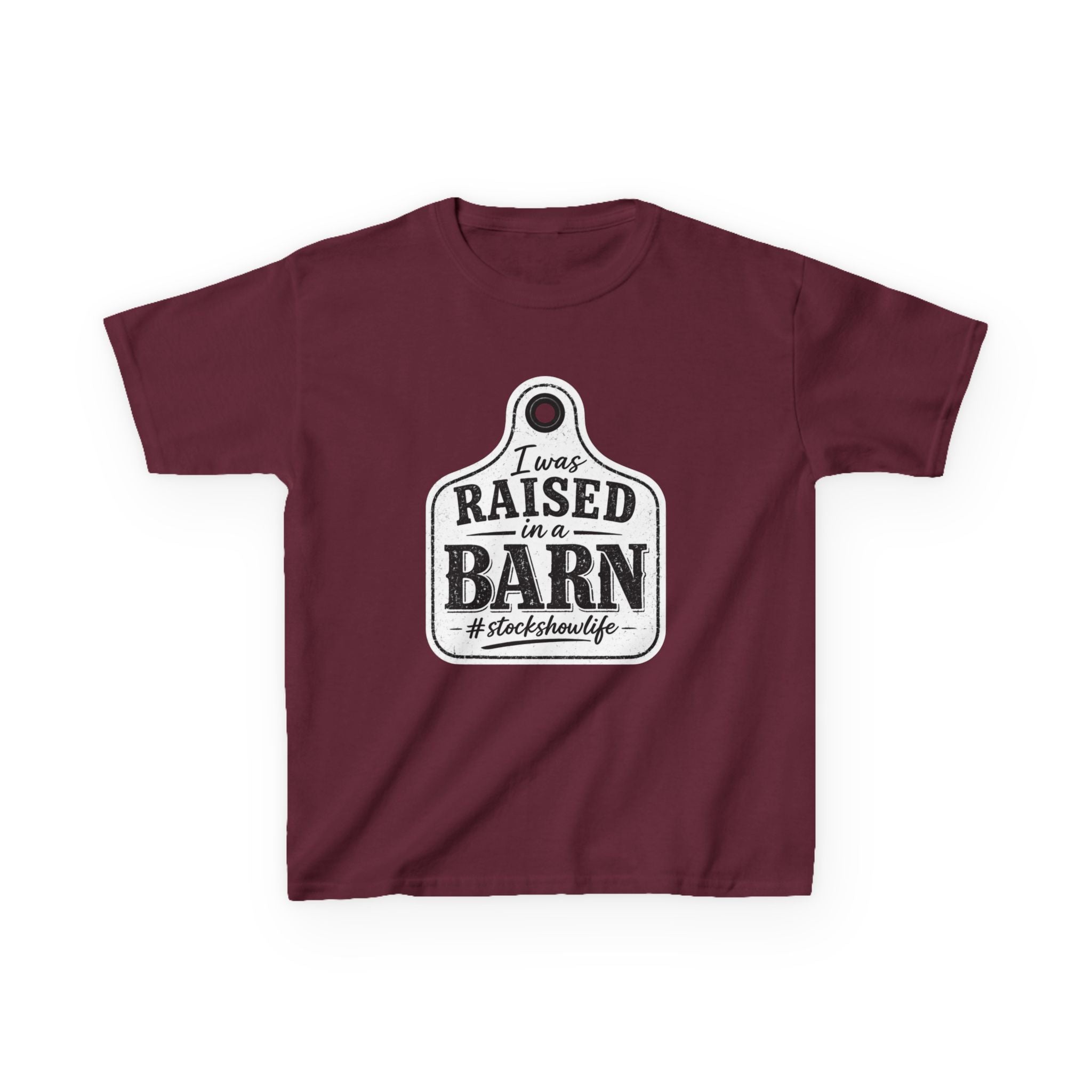 Kids Tee — "I Was Raised in a Barn" #stockshowlife T- Shirt | Ear Tag