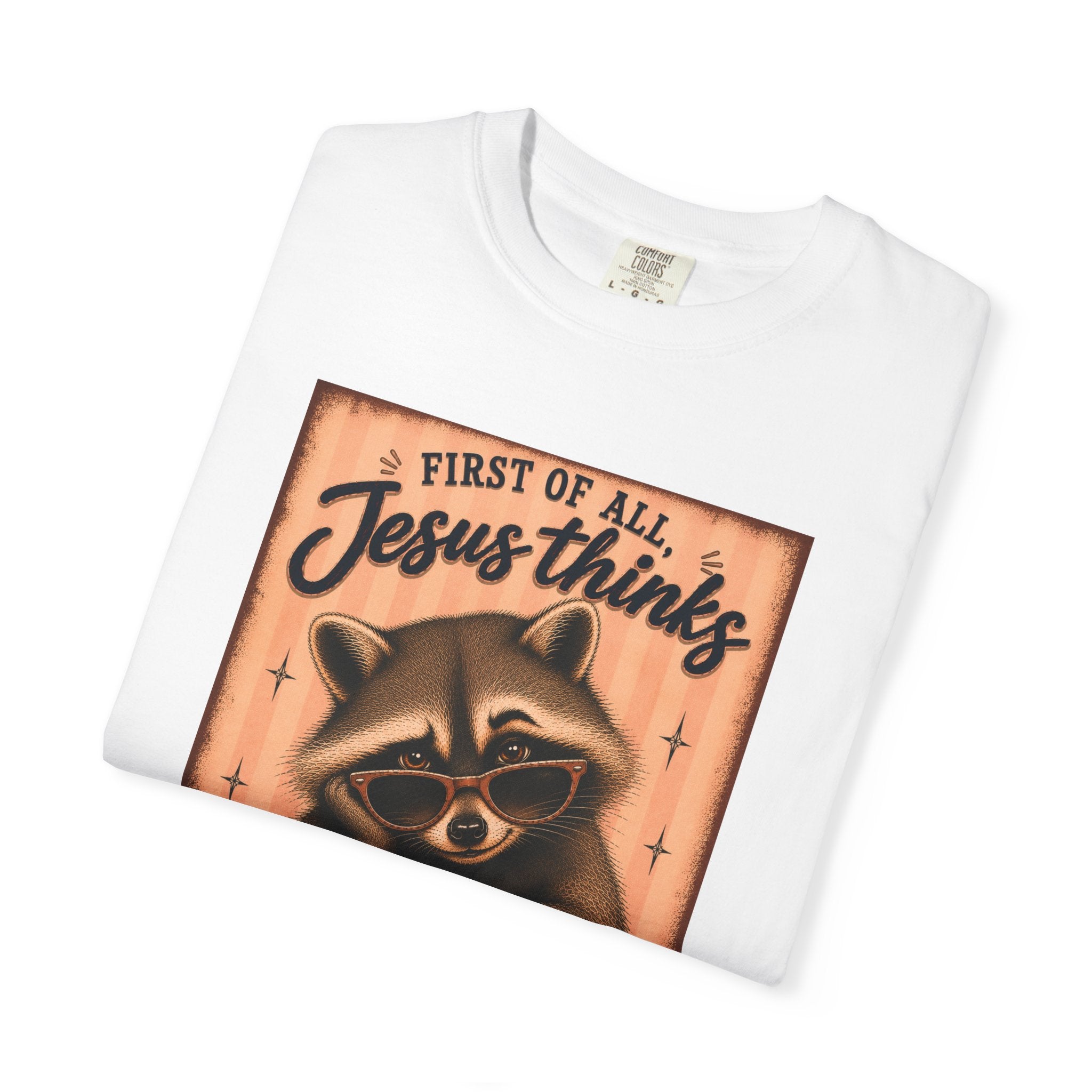 Christian Raccoon T‑Shirt — "First of All Jesus Thinks I’m a Delight" Cute Faith Tee