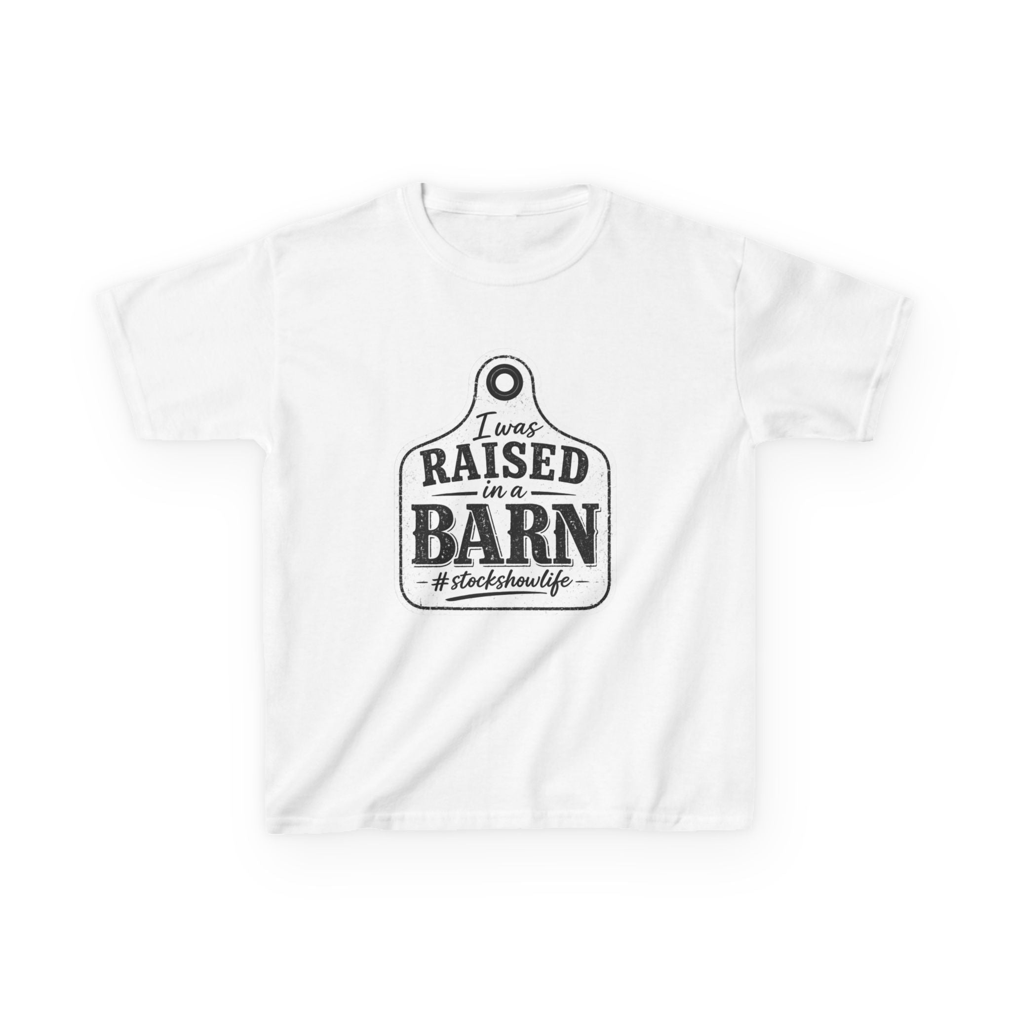Kids Tee — "I Was Raised in a Barn" #stockshowlife T- Shirt | Ear Tag