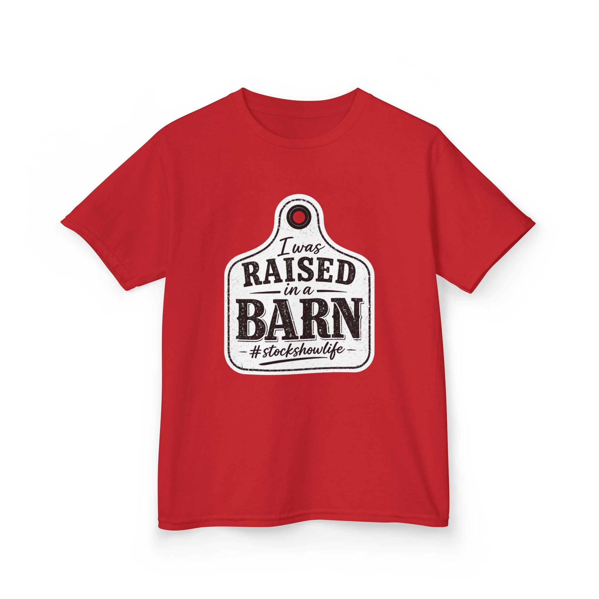 Kids Tee — "I Was Raised in a Barn" #stockshowlife T- Shirt | Ear Tag