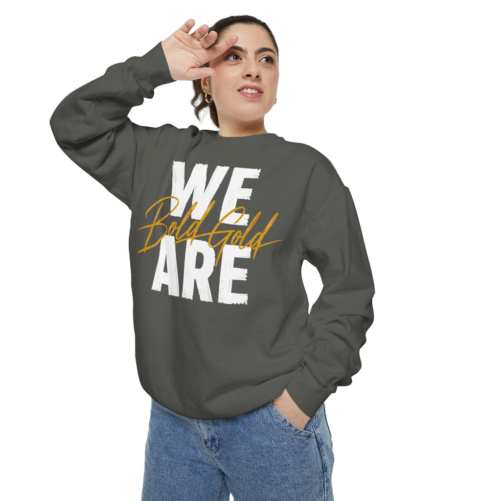 We Are Bold & Gold Sweatshirt — Inspirational Graphic Crewneck