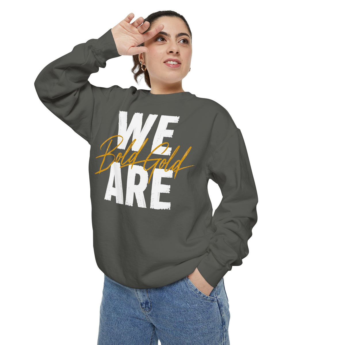 We Are Bold & Gold Sweatshirt — Inspirational Graphic Crewneck