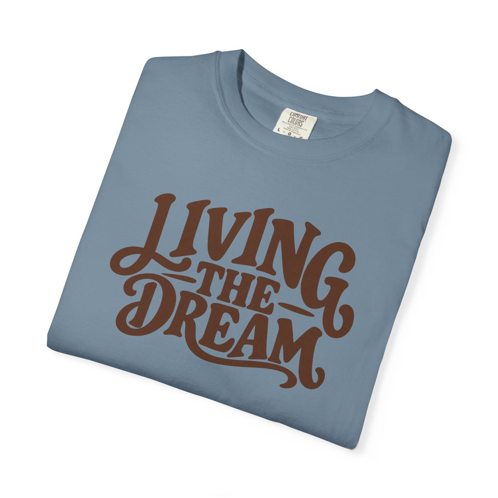 Living The Dream T-Shirt — Vintage Script Graphic Tee