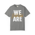 We Are Bold Gold T‑Shirt — Inspirational Graphic Tee