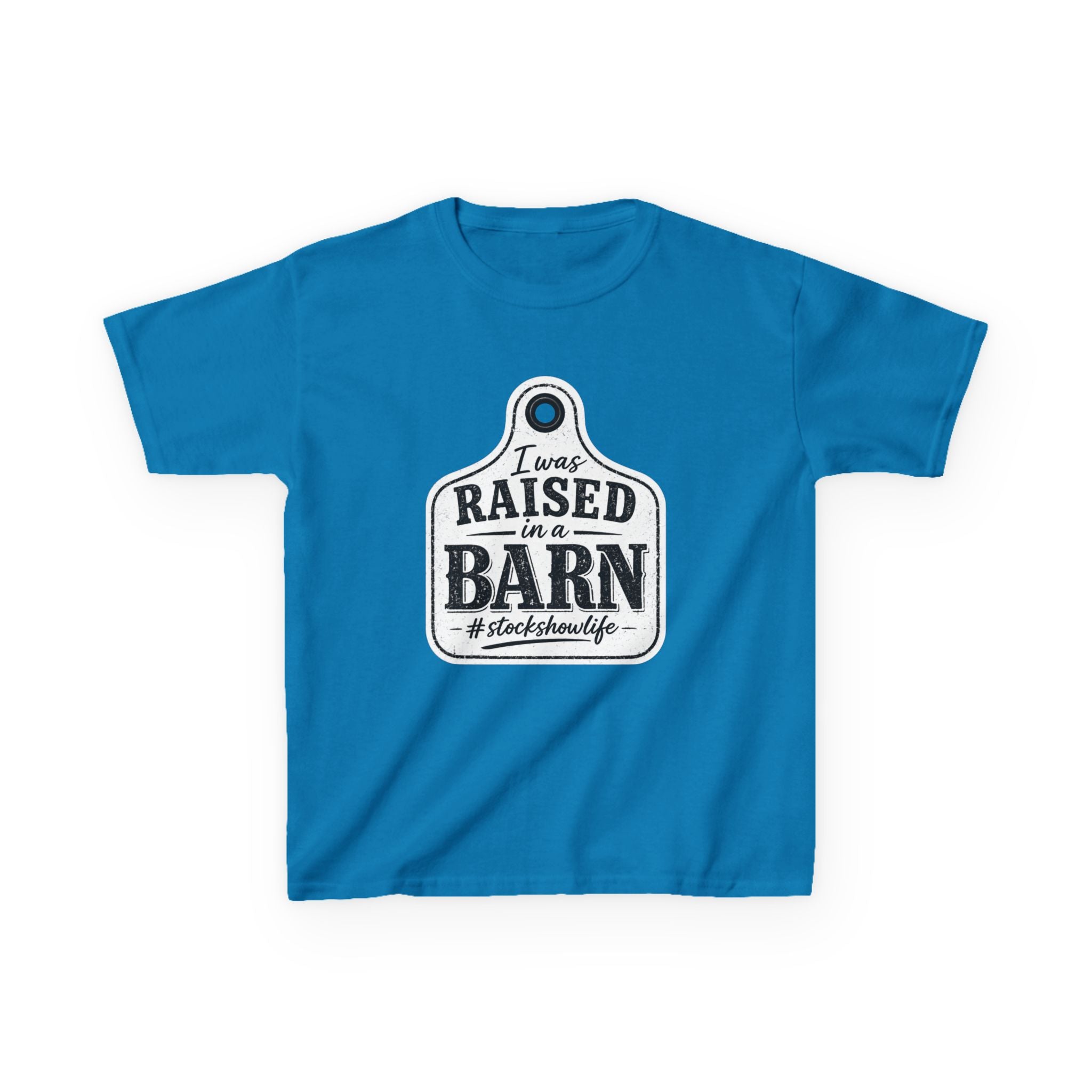 Kids Tee — "I Was Raised in a Barn" #stockshowlife T- Shirt | Ear Tag