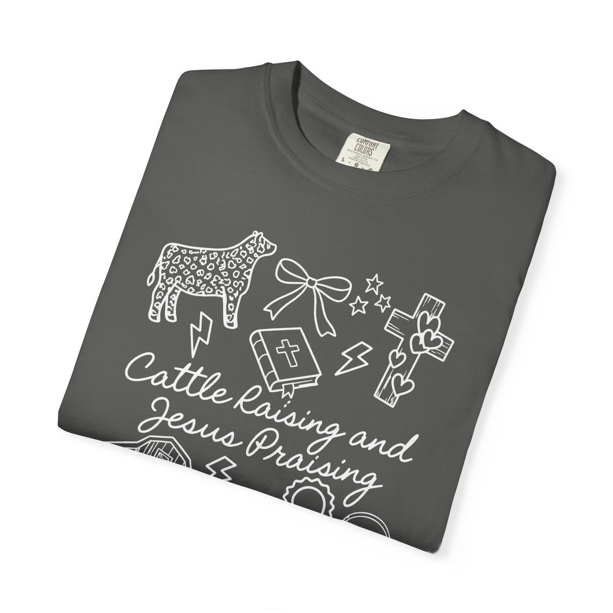 Cattle Raising and Jesus Praising T-Shirt